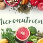 Why Are Mirco-Nutrients Important for Our Body?