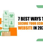7 Best Ways to Secure Your Ecommerce Website in 2021