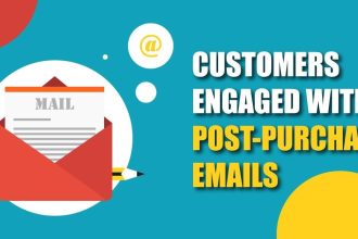 9 Ways To Keep Customers Engaged With Post-Purchase Emails