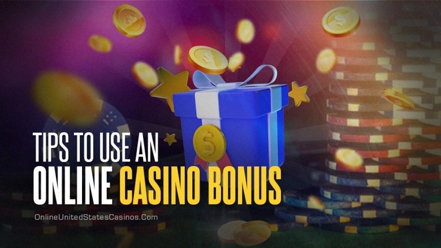 Tips to Use an Online Casino Bonus