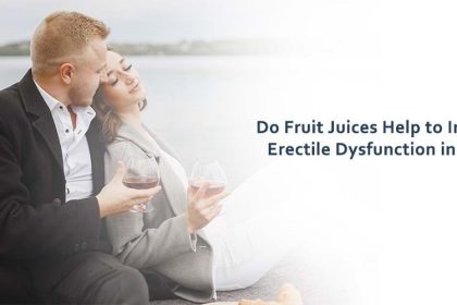 Do Fruit Juices Help to Improve Erectile Dysfunction in Men?