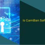 Is Gamban Safe?