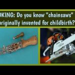 Why were chainsaws invented