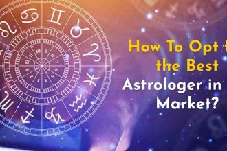 How To opt For The Best Astrologer In The Market?