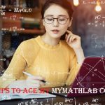 Tips to ace my MyMathLab course