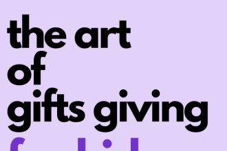 Simple gifts guides per age + top gift ideas for kids