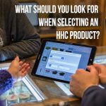 What should you look for when selecting an HHC product?