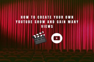 How to Create Your Own YouTube Show and Gain Many Views