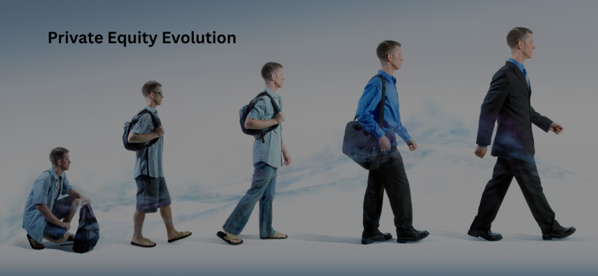 The Evolution of Private Equity: Trends and Developments In The Industry