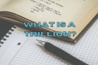 What is a Trillion? And Its Applications