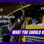 Truck Engine Financing: What You Should Know?