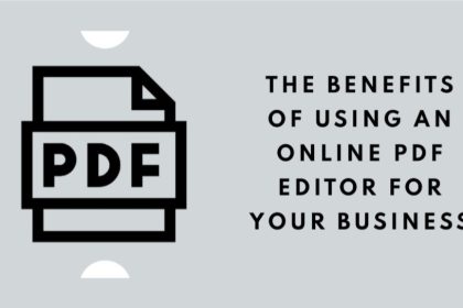 The Benefits Of Using An Online Pdf Editor For Your Business