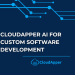 Embrace AI for Custom Software Development with CloudApper