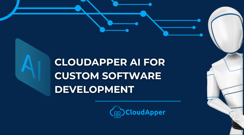 Embrace AI for Custom Software Development with CloudApper