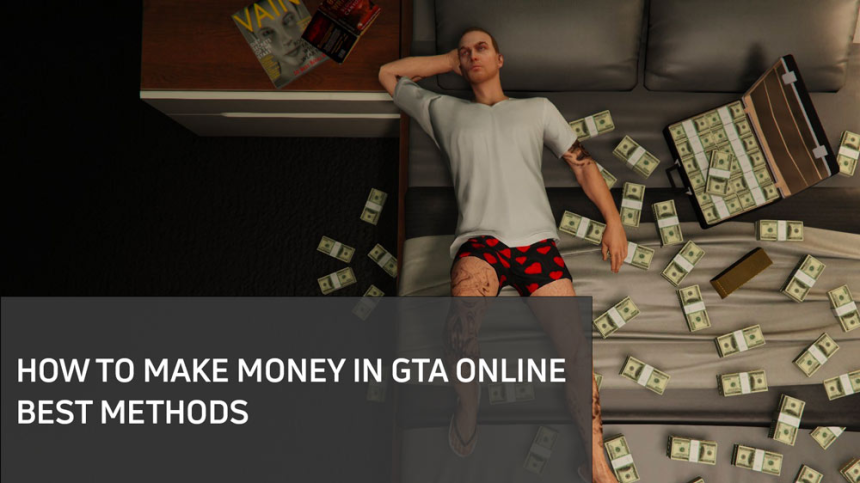 How to Make Money IN GTA Online: Best Methods, Glitches, Boosting Services