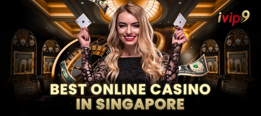 IVIP9 - Singapore's Most Reliable Online Gambling Site For The Year 2022