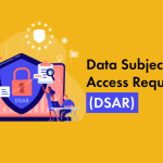 Demystifying Data Subject Access Requests: Understanding Their Importance and Functionality