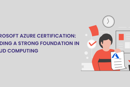 Microsoft Azure Certification: Building a Strong Foundation in Cloud Computing