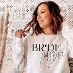Best Bride Sweatshirt Ideas