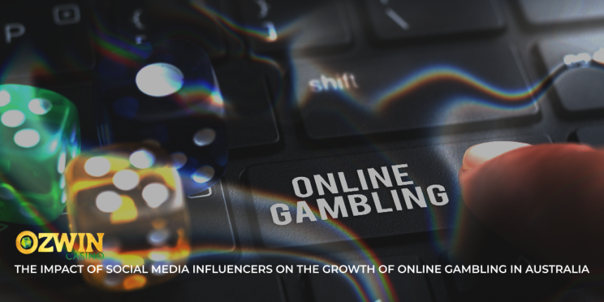 The Impact of Social Media Influencers on the Growth of Online Gambling in Australia 