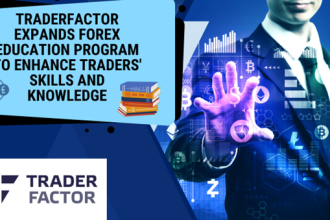 TraderFactor Expands Forex Education Program to Enhance Traders' Skills and Knowledge