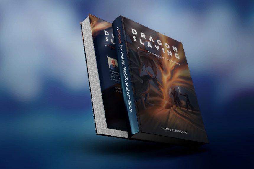 Explore 'Dragonslaying' by Dr. Thomas E. Bittker and uncover the secrets to your inner hero, navigating adversity, and charting your own path to success.