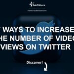 7 Ways to Increase The Number of Video Views on Twitter (X)