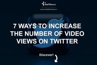 7 Ways to Increase The Number of Video Views on Twitter (X)