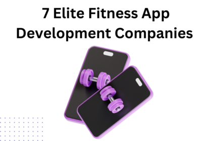 7 Elite Fitness App Development Companies in 2024