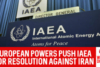 European Powers Push IAEA for Resolution Against Iran