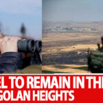 Israel to Remain in the Golan Heights