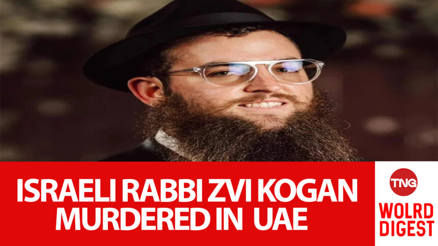 Israeli Rabbi Zvi Kogan Murdered in UAE – What We Know