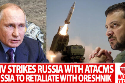 KYIV STRIKES RUSSIA WITH ATACMS, RUSSIA TO RETALIATE WITH ORESHNIK
