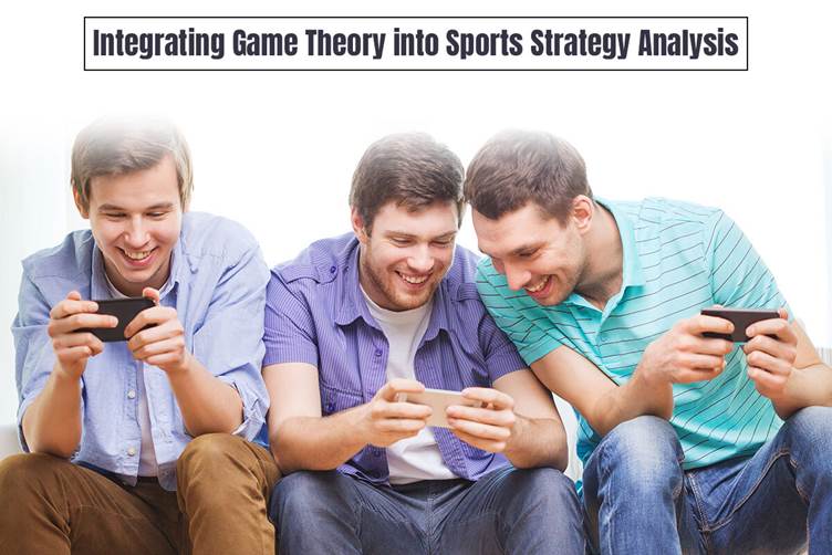 Integrating Game Theory into Sports Strategy Analysis