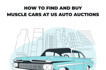 How to Find and Buy Muscle Cars at US Auto Auctions