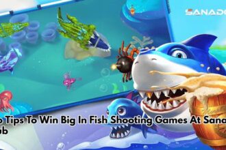 Pro Tips To Win Big In Fish Shooting Games At Sanado Club
