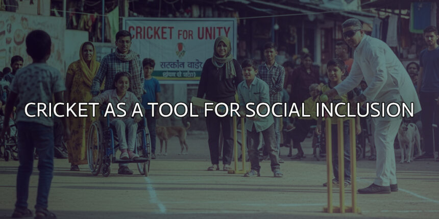 Cricket as a Tool for Social Inclusion