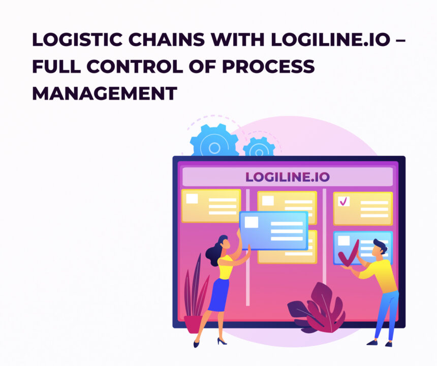 Logistic Chains with Logiline.io – Full Control of Process Management